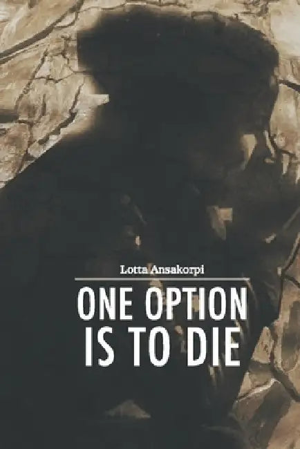One Option Is To Die by Laura Haavisto