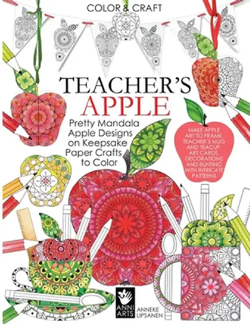 Teacher's Apple: Pretty Mandala Apple Designs on Keepsake Paper Crafts to Color by Anneke Lipsanen