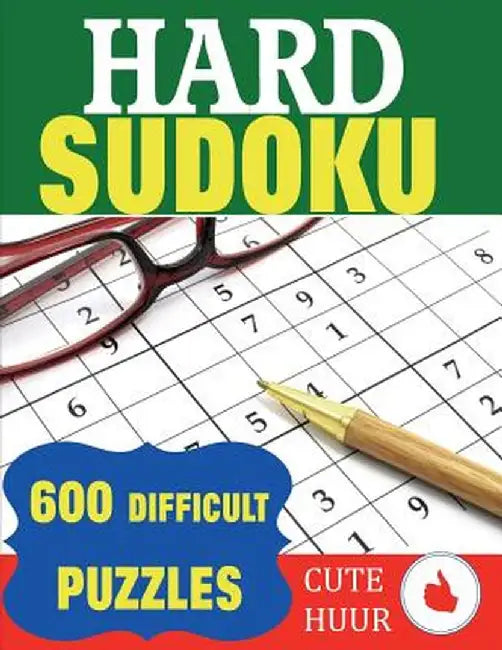 Hard Sudoku: 600 Difficult Puzzles by Huur, Cute