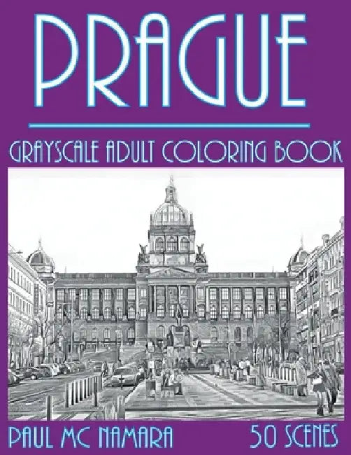 Prague Grayscale: Adult Coloring Book by Paul MC Namara