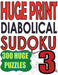 Huge Print Diabolical Sudoku 3: 300 Large Print Diabolical Level Sudoku Puzzles with 2 puzzles per page in a big 8.5 x 11 inch book by Cute Huur