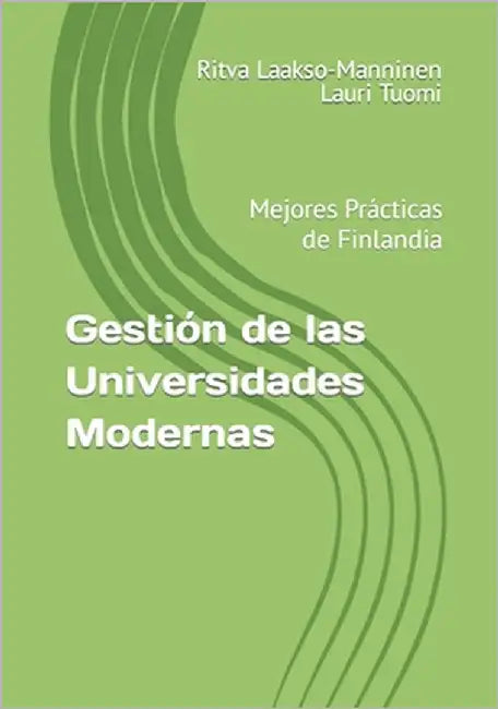 Gestión de las Universidades Modernas: Mejores Prácticas de Finlandia by Tuomi, Lauri