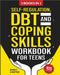 Self-Regulation, DBT and Coping Skills Workbook for Teens: 3 Books in 1 - Tools for Mastering Emotions, Improving Self-Control and Building Emotional by Carter, Emily