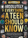 Absolutely Everything a Teen Should Know: 7 Books in 1 - Life Skills, Money Skills, Social Skills, Career Planning, Self-Regulation, DBT and Coping Sk by Emily Carter