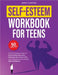 Self-Esteem Workbook for Teens: A Life-Changing Guide to Overcoming Insecurity, Silencing Your Inner Critic, and Unleashing Unshakable Self-Confidence by Emily Carter