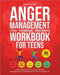 Anger Management Workbook for Teens: Stop Rage, Crush Mood Swings, Handle Frustration - A Teen's Playbook to Control Angry Outbursts, Manage Emotions, by Emily Carter