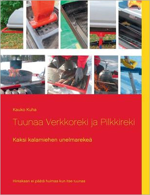 Tuunaa Verkkoreki ja Pilkkireki by Kauko Kuha