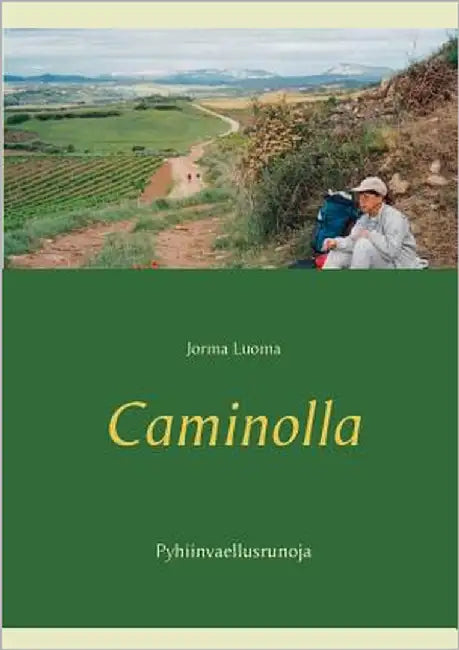 Caminolla: Pyhiinvaellusrunoja by Luoma, Jorma