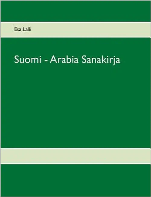 Suomi - Arabia Sanakirja by Lalli, Esa