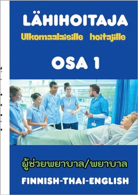 Lähihoitaja ulkomaalaisille hoitajille: Hoitotyö by Lahtela, Netrada