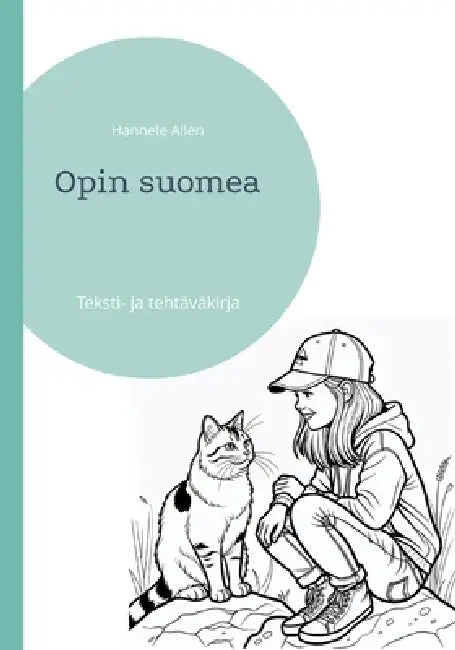 Opin suomea: Teksti- ja tehtäväkirja by Hannele Allen