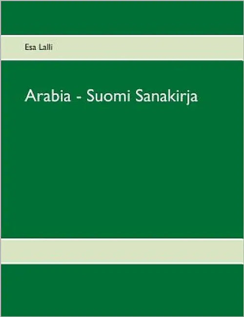 Arabia - Suomi Sanakirja by Lalli, Esa