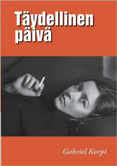 Täydellinen päivä by Korpi, Gabriel