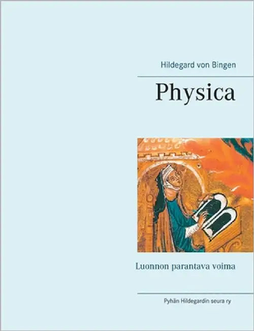Physica: Luonnon parantava voima by Von Bingen, Hildegard