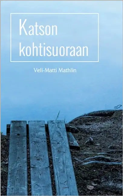 Katson kohtisuoraan by Mathlin, Veli-Matti