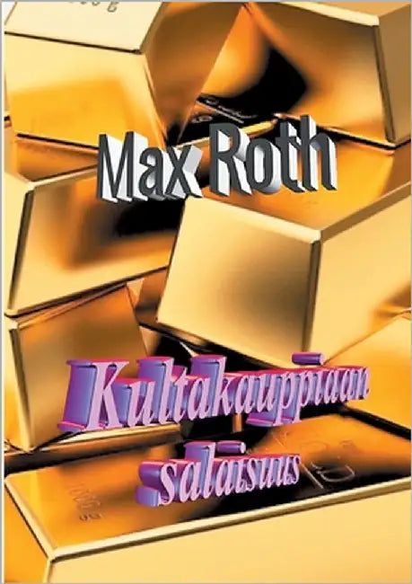 Kultakauppiaan salaisuus by Roth, Max