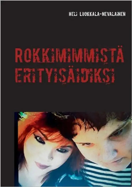 Rokkimimmistä erityisäidiksi by Luokkala-Nevalainen, Heli