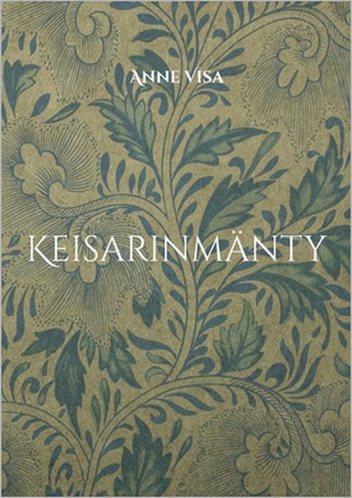 Keisarinmänty by Anne Visa