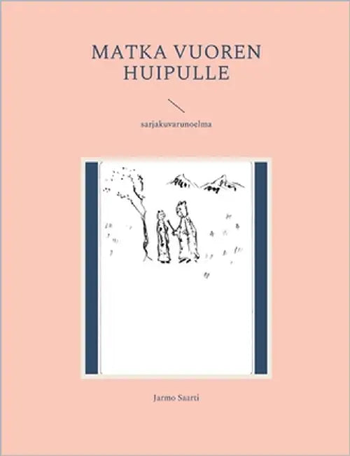 Matka vuoren huipulle: sarjakuvarunoelma by Saarti, Jarmo