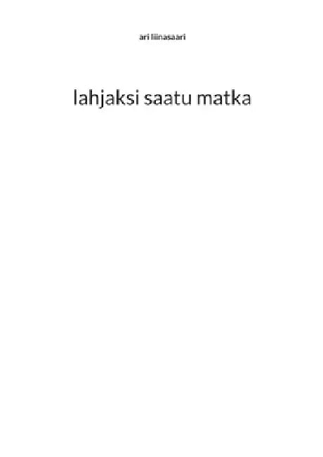 lahjaksi saatu matka by Ari Liinasaari