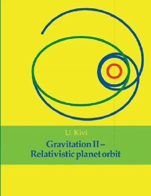 Gravitation II: Relativistic planet orbit by U. Kivi