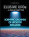 Elusive UFOs - a Solid Matter: Scientific Grounds of Ufology Explained by Jaakko Närvä