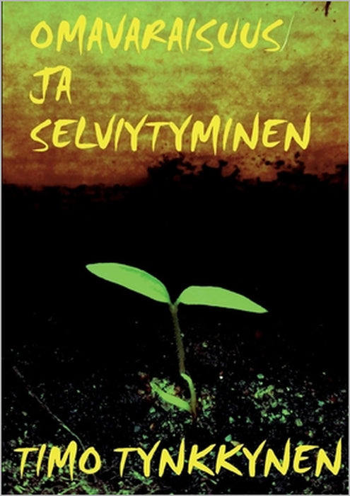 Omavaraisuus ja selviytyminen by Timo Tynkkynen