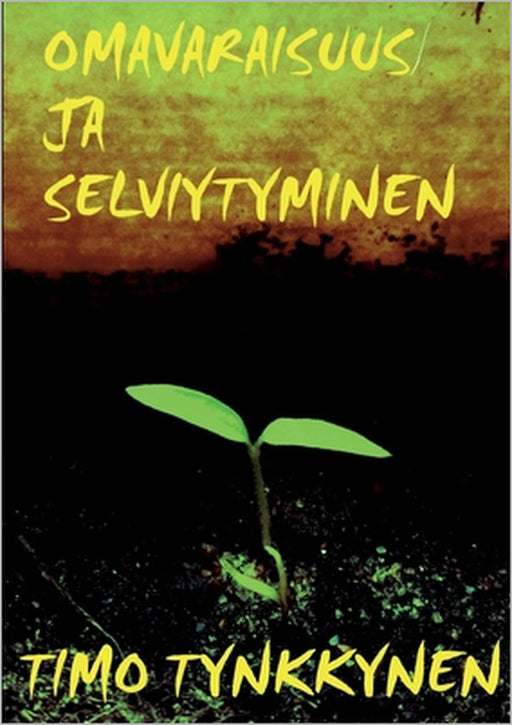 Omavaraisuus ja selviytyminen by Timo Tynkkynen