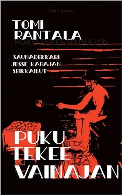 Puku Tekee Vainajan: Saunaetsivä by Rantala, Tomi K.