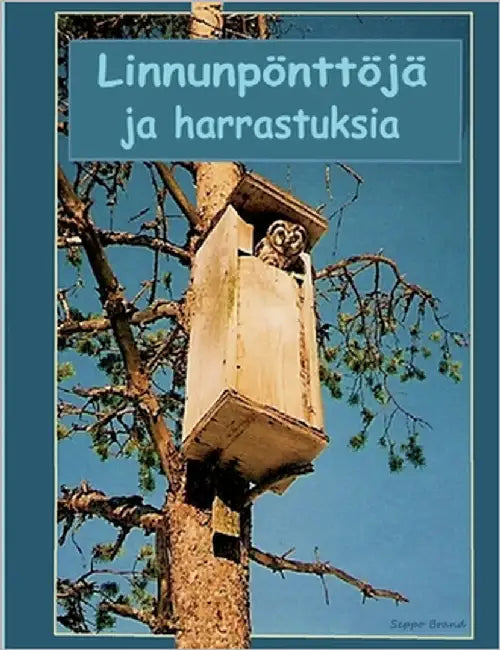 Linnnunpönttöjä ja harrastuksia by Brand, Seppo