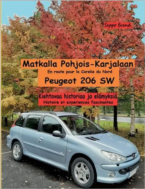 Matkalla Pohjois-Karjalaan: Peugeot 206 SW by Brand, Seppo