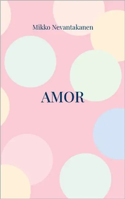 Amor by Nevantakanen, Mikko