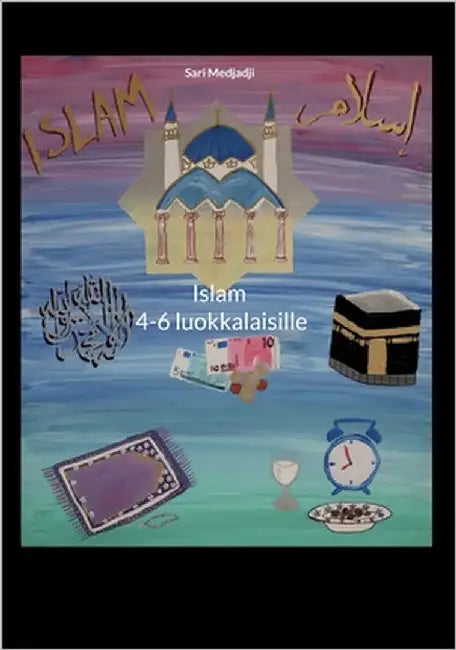 Islam 4-6 luokkalaisille by Medjadji, Sari