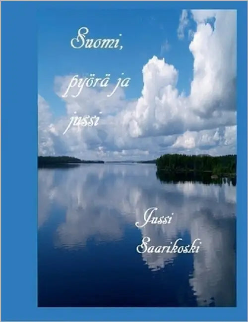 Suomi, pyörä ja jussi by Saarikoski, Jussi