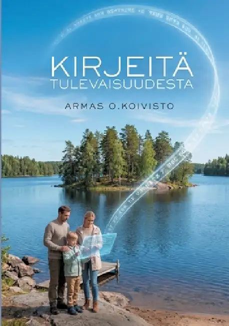Kirjeitä tulevaisuudesta by Armas O. Koivisto
