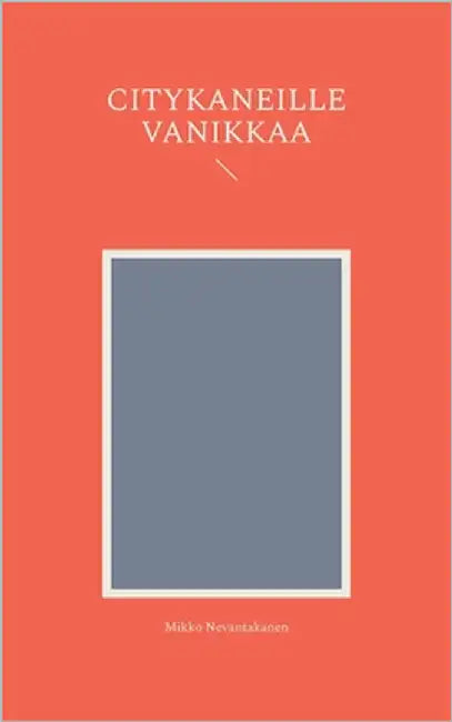 Citykaneille Vanikkaa by Nevantakanen, Mikko