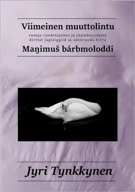 Viimeinen muuttolintu: Runoja vuodenajoista ja yksinäisyydestä by Tynkkynen, Jyri