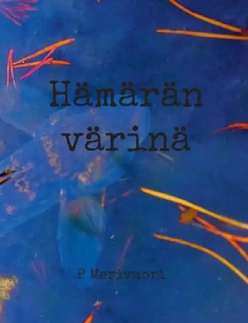 Hämärän värinä by P. Merivuori