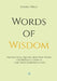 Words of Wisdom: Inspirational Quotes from Wise People for Personal Growth - And Their Interpretations by Hannu Pirilä
