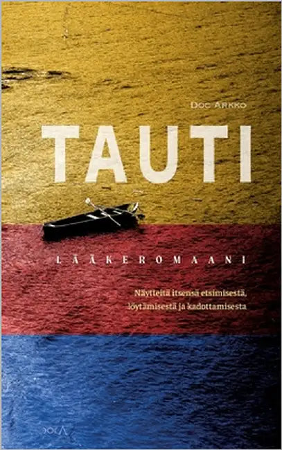 Tauti: Lääkeromaani by Arkko, Doc