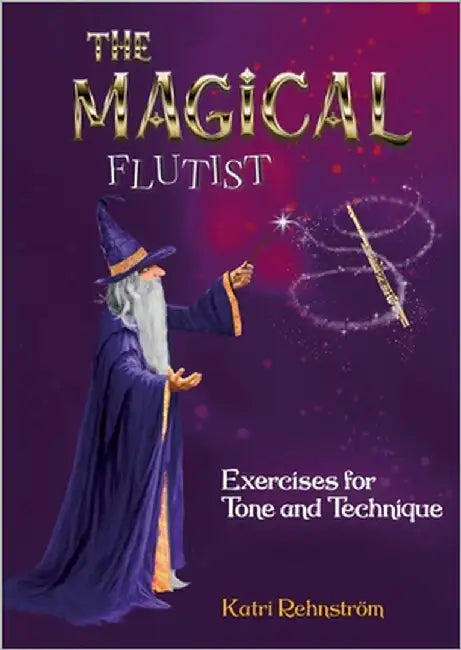 The Magical Flutist: Exercises for Tone and Technique by Rehnström, Katri