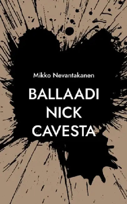 Ballaadi Nick Cavesta by Mikko Nevantakanen