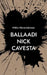 Ballaadi Nick Cavesta by Mikko Nevantakanen