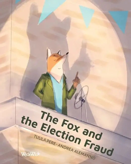 The Fox and the Election Fraud by Tuula Pere