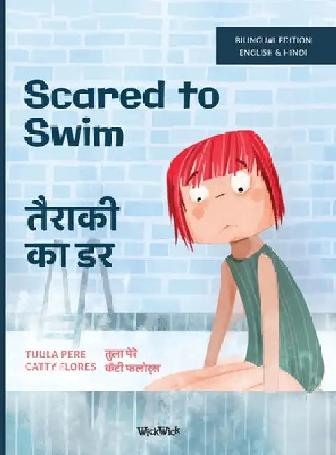 Scared to Swim / तैराकी का डर: Bilingual English-Hindi Edition of Scared to Swim by Tuula Pere, Catty Flores, Shubham Lakhlan
