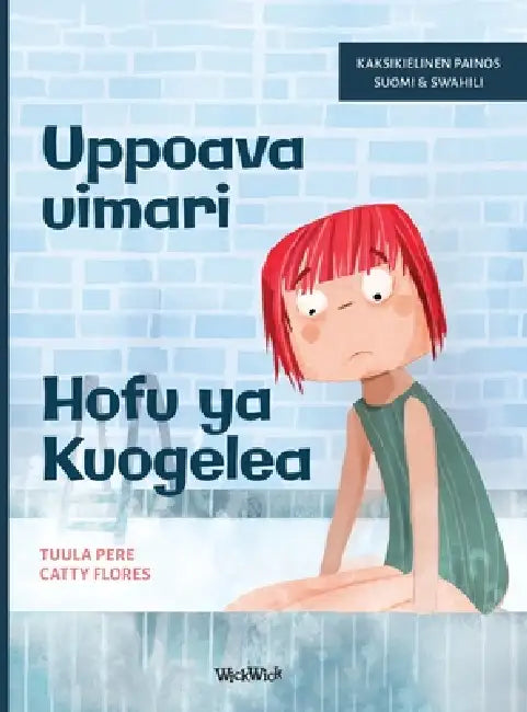 Uppoava uimari / Hofu ya Kuogelea: Bilingual Finnish-Swahili Edition of Scared to Swim by Tuula Pere, Catty Flores, Francis Lekololi Ambetsa