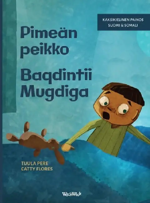 Pimeän peikko / Baqdintii Mugdiga: Bilingual Finnish-Somali Edition of Dread in the Dark by Tuula Pere, Catty Flores, Sadia Abdinor Said