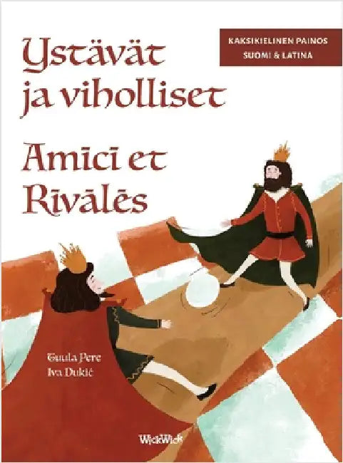 Ystävät ja viholliset / Amīcī et Rīvālēs: Bilingual Finnish-Latin Edition of Friends and Rivals by Pere, Tuula