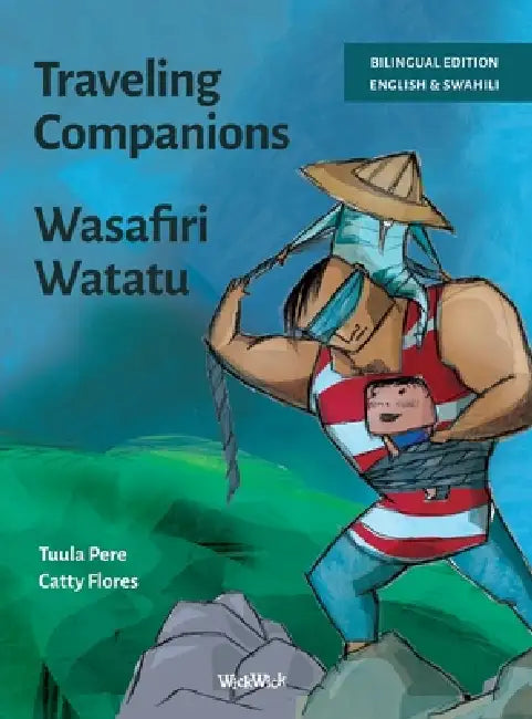 Traveling Companions / Wasafiri Watatu: Bilingual English-Swahili Edition of Traveling Companions by Tuula Pere, Catty Flores, Jacob Haule