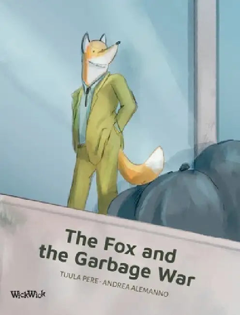 The Fox and the Garbage War by Tuula Pere, Andrea Alemanno